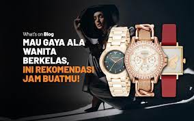 10 Merk Jam Tangan Wanita Terkenal dan Elegan